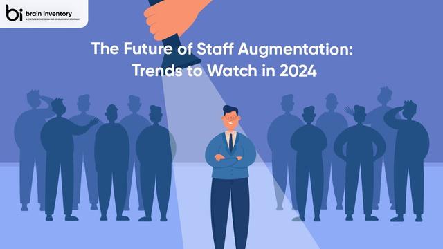 The Future of Staff Augmentation: Trends to Watch in 2024