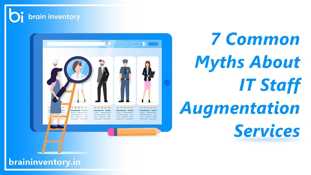 7 Common Myths About IT Staff Augmentation Services Debunked