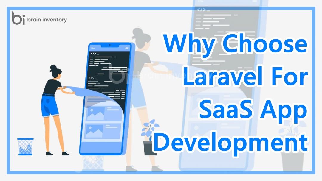 Why Choose Laravel For SaaS App Development