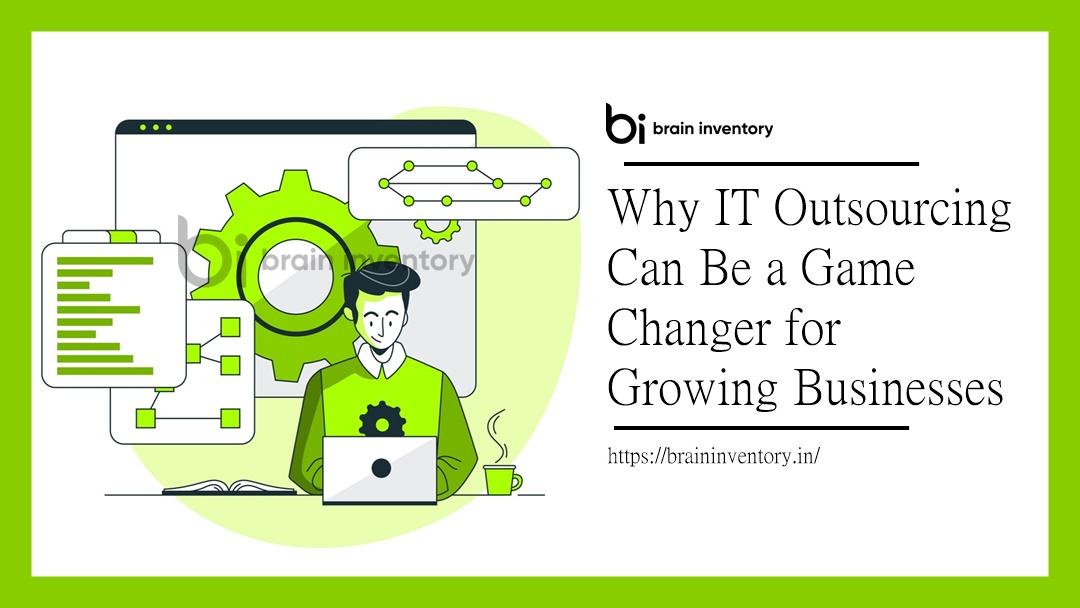 Why IT Outsourcing Can Be a Game Changer for Growing Businesses