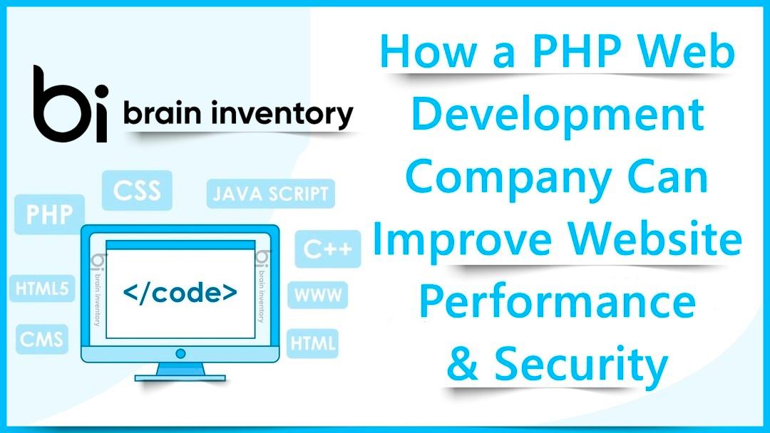 How a PHP Web Development Company Can Improve Website Performance and Security