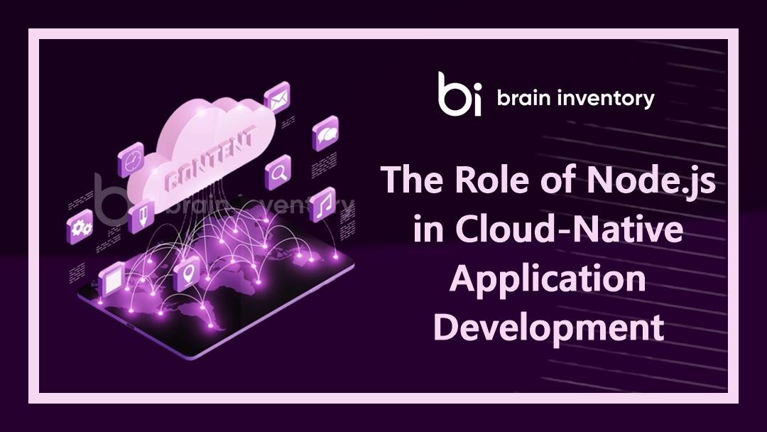 The Role of Node.js in Cloud-Native Applications Development