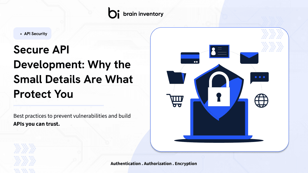 Secure API Development: Why the Small Details Are What Protect You