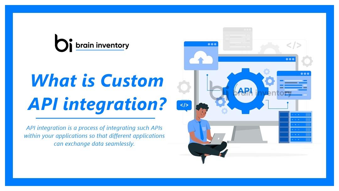 API integration: What is Custom API integration?